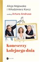 Koneserzy kolejnego dnia Alicja Majewska i Włodzimierz Korcz według Artura Andrusa - Artur Andrus, Alicja Majewska, Włodzimierz Korcz