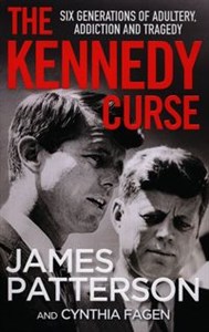 The Kennedy Curse The shocking true story of America’s most famous family