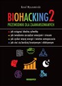 Biohacking 2 Przewodnik dla zaawansowanych