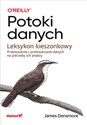 Potoki danych Leksykon kieszonkowy Przenoszenie i przetwarzanie danych na potrzeby ich analizy