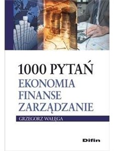 1000 pytań Ekonomia finanse zarządzanie