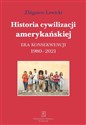 Historia cywilizacji amerykańskiej 1980-2021 - Zbigniew Lewicki