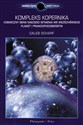 Kompleks Kopernika Kosmiczny sens naszego istnienia we Wszechświecie planet i prawdopodobieństw - Caleb Scharf