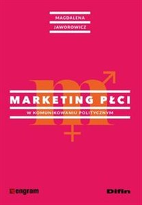Marketing płci w komunikowaniu politycznym - Księgarnia UK