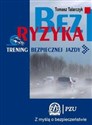 Bez ryzyka Trening bezpiecznej jazdy - Tomasz Talarczyk