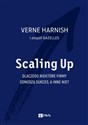 Scaling Up. Dlaczego niektóre firmy odnoszą sukces, a inne nie? - Verne Harnish