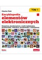 Encyklopedia elementów elektronicznych Tom 1 Rezystory, kondensatory, cewki indukcyjne, przełączniki, enkodery, przekaźniki i tranzystory