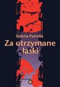 Za otrzymane łaski - Valeria Parrella