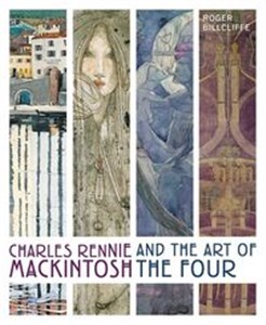 Charles Rennie Mackintosh and the Art of the Four 