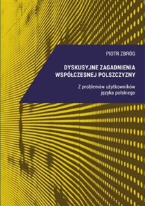 Dyskusyjne zagadnienia współczesnej polszczyzny 