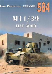 M11/39 Fiat 3000. Tank power vol. CCLXXIII nr 584 