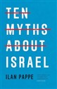 Ten Myths About Israel  - Ilan Pappe