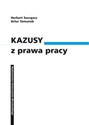 Kazusy z prawa pracy - Herbert Szurgacz, Artur Tomanek