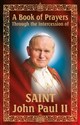 A Book of Prayers Through the Intercession Saint John Paul II - Opracowanie Zbiorowe