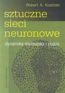 Sztuczne sieci neuronowe Dynamika nieliniowa i chaos - Księgarnia UK