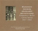 Manifesty polskiej awangardy artystycznej: Formiści - Bunt - Jung Idysz 1917-1922 - Małgorzata Geron, Jerzy Malinowski