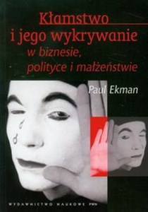 Kłamstwo i jego wykrywanie w biznesie, polityce i małżeństwie - Księgarnia UK