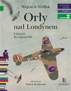 Orły na Londynem Czytam sobie Poziom 2 Z historii Dywizjonu 303