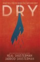 Dry  - Jarrod Shusterman, Neal Shusterman