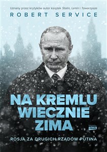 Na Kremlu wiecznie zima Rosja za drugich rządów Putina - Księgarnia UK