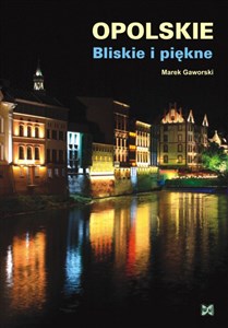 Opolskie Bliskie i piękne - Księgarnia Niemcy (DE)