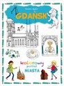 Gdańsk Kolorowy portret miasta - Joanna Myjak