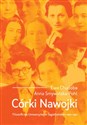 Córki Nawojki Filozofki na Uniwersytecie Jagiellońskim 1897-1967 - Ewa Chudoba, Anna Smywińska-Pohl