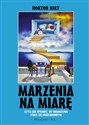 Marzenia na miarę Jak sprawić, by niemożliwe stało się nieuchronnym - Dr. Nikt