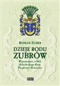 Dzieje rodu Zubrów Wspomnienia z Olch, Szlacheckiego Kąta, Pacykowa i Kotuzowa - Roman Zuber