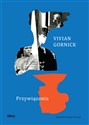 Przywiązania - Vivian Gornick