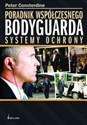 Poradnik współczesnego Bodyguarda. Systemy ochrony - Peter Consterdine