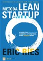 Metoda Lean Startup Wykorzystaj innowacyjne narzędzia i stwórz firmę, która zdobędzie rynek - Eric Ries