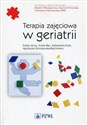 Terapia zajęciowa w geriatrii - Edyta Janus, Aneta Bac, Aleksandra Kulis, Agnieszka Smrokowska-Reichmann