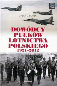 Dowódcy pułków lotnictwa polskiego 1921-2012 - Księgarnia Niemcy (DE)