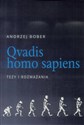 Qvadis homo sapiens. Tezy i rozważania