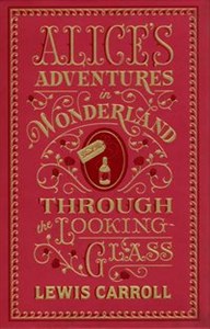 Alices Adventures in Wonderland & Through the Looking-Glass