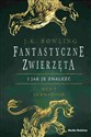 Fantastyczne zwierzęta i jak je znaleźć - J.K. Rowling