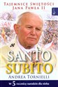 Santo Subito Tajemnice świętości Jana Pawła II