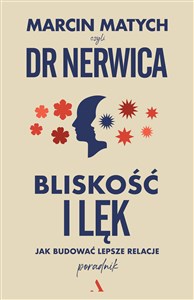 Bliskość i lęk Jak budować lepsze relacje - Księgarnia UK