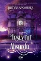 Instytut Absurdu  - Justyna Sosnowska