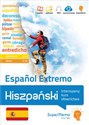 Hiszpański Espanol Extremo. Intensywny kurs słownictwa (poziom podstawowy A1-A2 i średni B1-B2) Intensywny kurs słownictwa (poziom podstawowy A1-A2 i średni B1-B2)