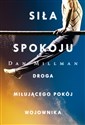 Siła spokoju Droga miłującego pokój wojownika - Dan Millman