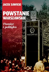 Powstanie Warszawskie Pamięć i polityka - Księgarnia UK