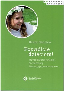 Pozwólcie dzieciom! Przygotowanie dziecka do wczesnej Pierwszej Komunii Świętej - Księgarnia Niemcy (DE)