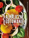 Alkaliczne gotowanie przy zielonym stole - Beata Sokołowska, Edyta Skorupska