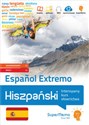 Hiszpański Espanol Extremo. Intensywny kurs słownictwa (poziom zaawansowany C1 i biegły C2) Intensywny kurs słownictwa (poziom zaawansowany C1 i biegły C2)