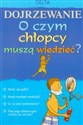 Dojrzewanie O czym chłopcy muszą wiedzieć?