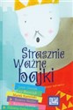 Strasznie ważne bajki - Jurek Owsiak, Ewa Błaszczyk, Marek Kamiński