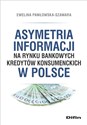 Asymetria informacji na rynku bankowych kredytów konsumenckich w Polsce