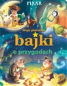 Moje pierwsze bajki o przygodach Disney Pixar - Ewa Tarnowska (tłum.)